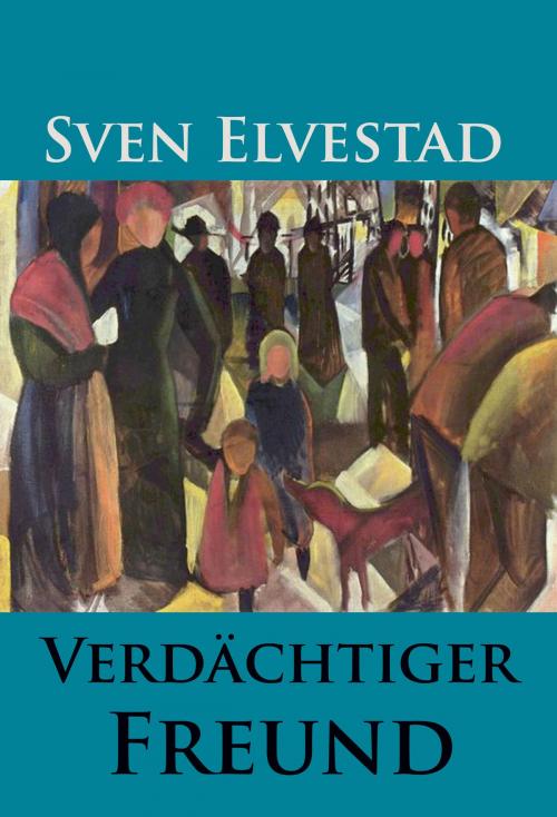 Cover of the book Verdächtiger Freund by Sven Elvestad, idb