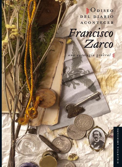Cover of the book Odiseo del diario acontecer by Francisco Zarco, Fondo de Cultura Económica