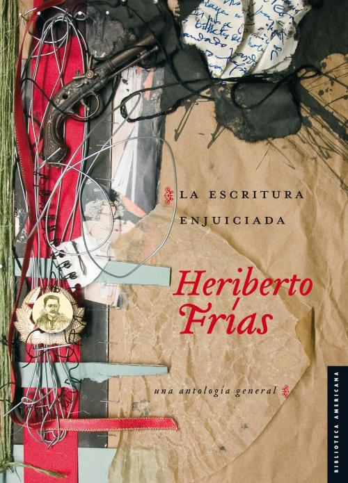 Cover of the book La escritura enjuiciada by Heriberto Frías, Georgina García Gutiérrez, Fondo de Cultura Económica