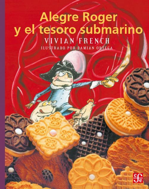 Cover of the book Alegre Roger y el tesoro submarino by Vivian French, Damián Ortega, Fondo de Cultura Económica