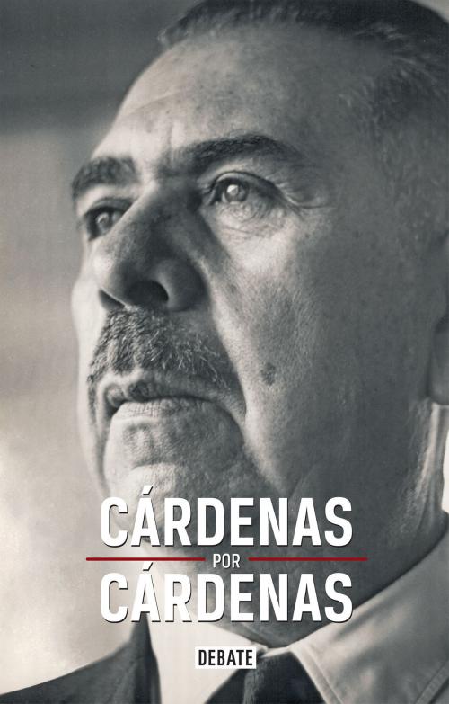 Cover of the book Cárdenas por Cárdenas by Cuauhtémoc Cárdenas, Penguin Random House Grupo Editorial México