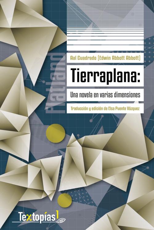 Cover of the book Tierraplana by Edwin Abbott Abbott, Bonilla Artigas Editores