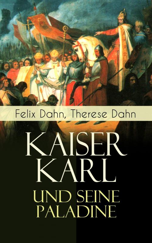 Cover of the book Kaiser Karl und seine Paladine by Felix Dahn, Therese Dahn, e-artnow
