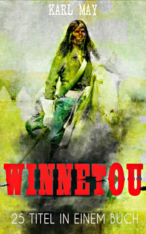 Cover of the book Winnetou - Western Sammelband (25 Titel in einem Buch) by Karl May, e-artnow