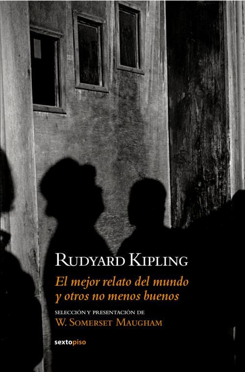 Cover of the book El mejor relato del mundo y otros no menos buenos by Rudyard Kipling, Editorial Sexto Piso
