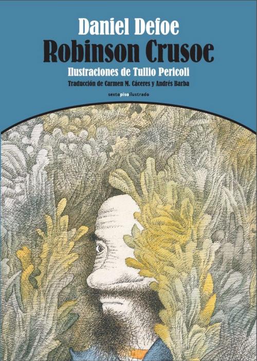 Cover of the book Robinson Crusoe by Daniel Defoe, Editorial Sexto Piso