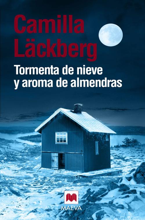 Cover of the book Tormenta de nieve y aroma de almendras by Camilla Läckberg, Maeva Ediciones