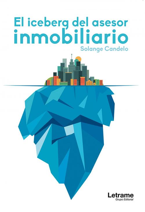Cover of the book El iceberg del asesor inmobiliario by Solange Candelo, Letrame Grupo Editorial