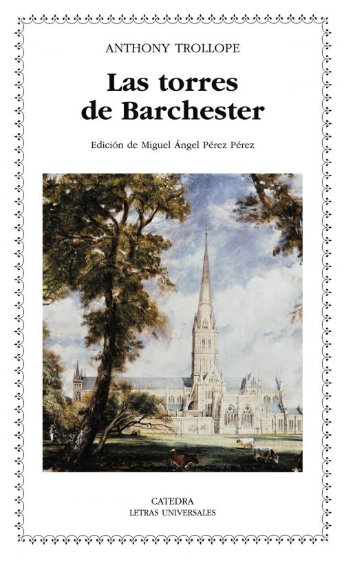Cover of the book Las torres de Barchester by Anthony Trollope, Miguel Ángel Pérez Pérez, Ediciones Cátedra