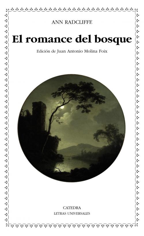 Cover of the book El romance del bosque by Ann Radcliffe, Juan Antonio Molina Foix, Ediciones Cátedra