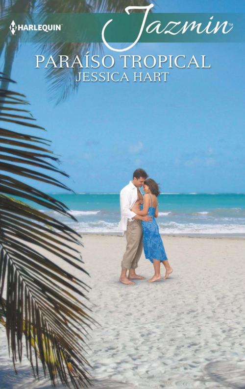 Cover of the book Paraíso tropical by Jessica Hart, Harlequin, una división de HarperCollins Ibérica, S.A.