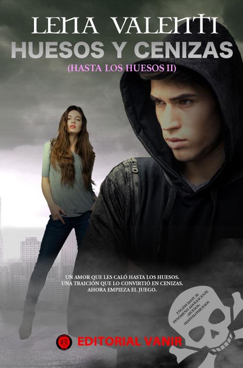 Cover of the book Huesos y cenizas (Hasta los huesos II) by Lena Valenti, Editorial Vanir