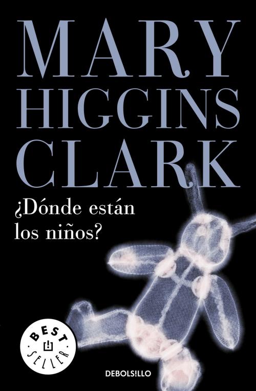Cover of the book ¿Dónde están los niños? by Mary Higgins Clark, Penguin Random House Grupo Editorial España