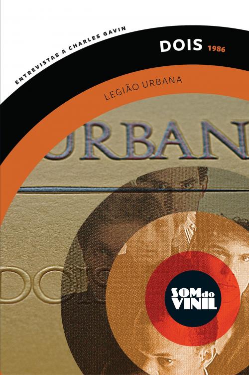 Cover of the book Legião Urbana, Dois by Charles Gavin, Dado Villa-Lobos, Mayrton Bahia, Marcelo Bonfá, Ímã Editorial