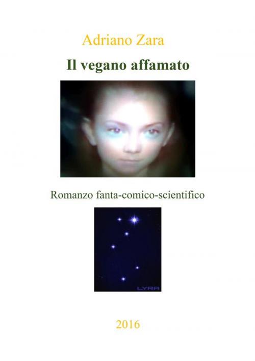 Cover of the book Il Vegano Affamato by Adriano Zara, Adriano Zara