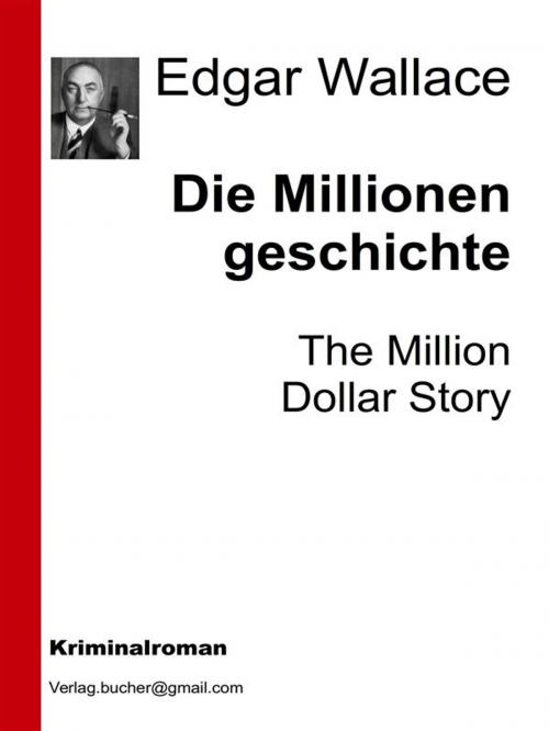 Cover of the book Die Millionengeschichte by Edgar Wallace, Edgar Wallace
