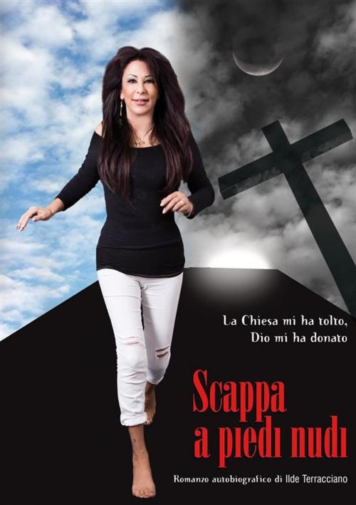 Cover of the book Scappa a piedi nudi by Ilde Terracciano, Ilde Terracciano