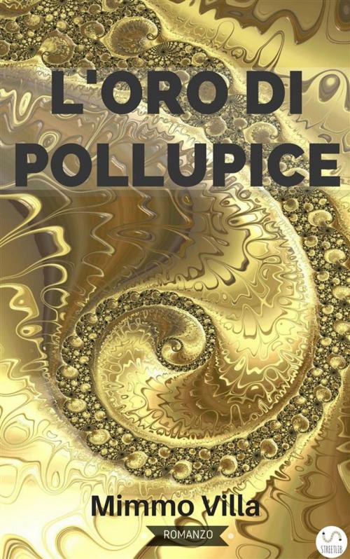 Cover of the book L'oro di Pollupice by Mimmo Villa, Mimmo Villa