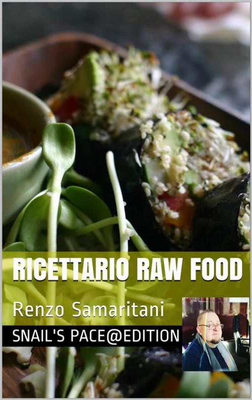 Cover of the book Ricettario Raw Food by Renzo Samaritani, Dharam Anand Singh, Renzo Samaritani Deliso