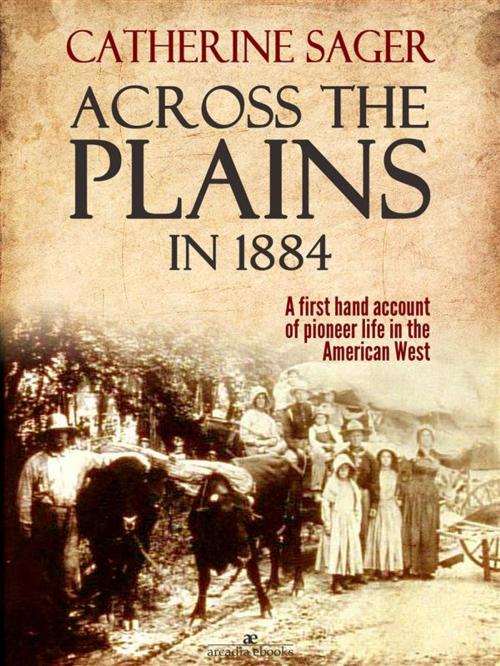 Cover of the book Across the Plains in 1884 by Catherine Sager, Catherine Sager