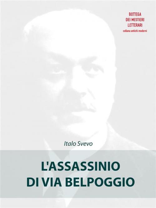 Cover of the book L'assassinio di via Belpoggio by Italo Svevo, Italo Svevo