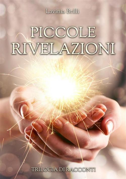 Cover of the book Piccole Rivelazioni by Lavinia Brilli, Lavinia Brilli