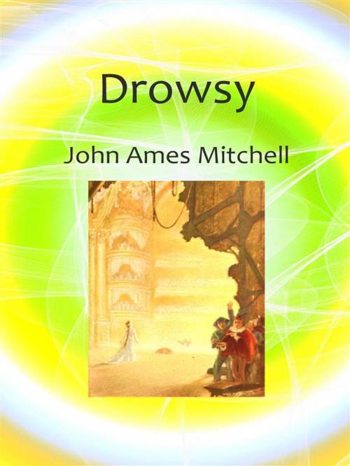 Cover of the book Drowsy by John Ames Mitchell, John Ames Mitchell