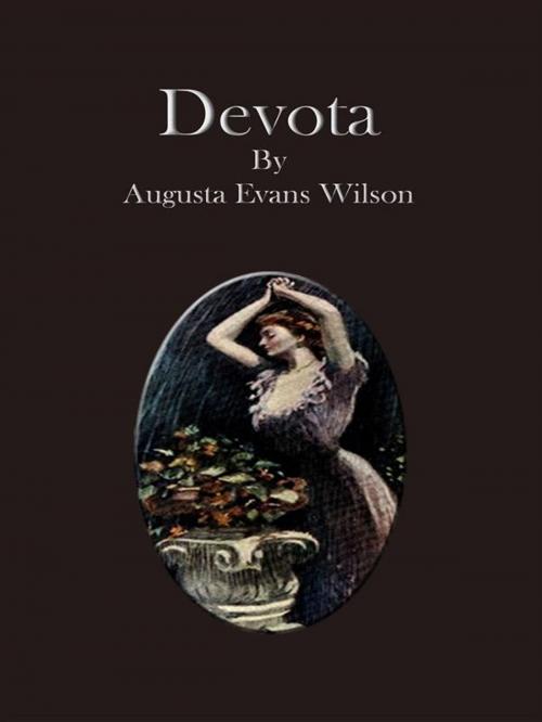 Cover of the book Devota by Augusta Evans Wilson, Augusta Evans Wilson