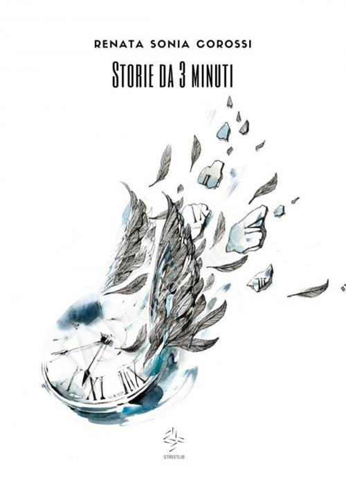 Cover of the book Storie da 3 minuti e poco più by Renata Sonia Corossi, Renata Sonia Corossi