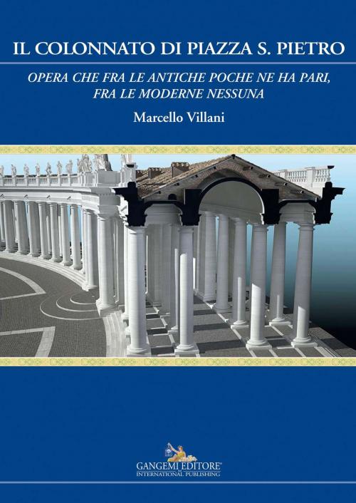 Cover of the book Il Colonnato di piazza S. Pietro by Marcello Villani, Gangemi Editore