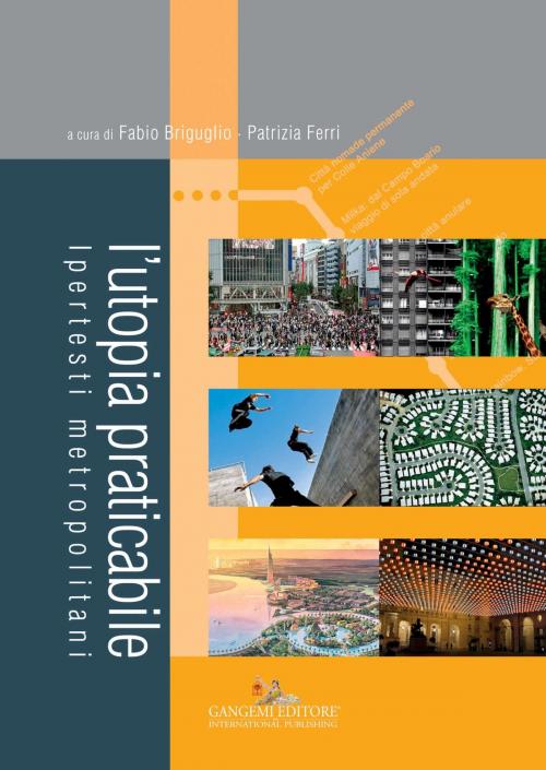 Cover of the book L’utopia praticabile by AA. VV., Gangemi Editore