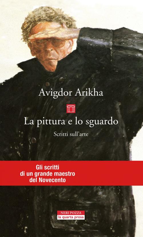Cover of the book La pittura e lo sguardo by Avigdor Arikha, Neri Pozza