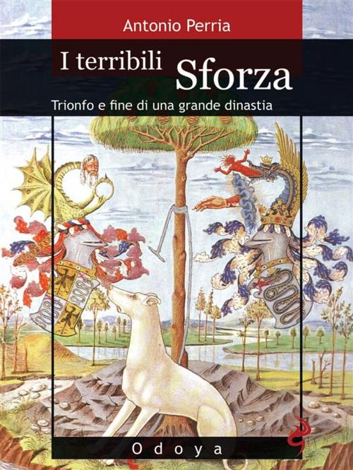 Cover of the book I terribili Sforza by Antonio Perria, ODOYA