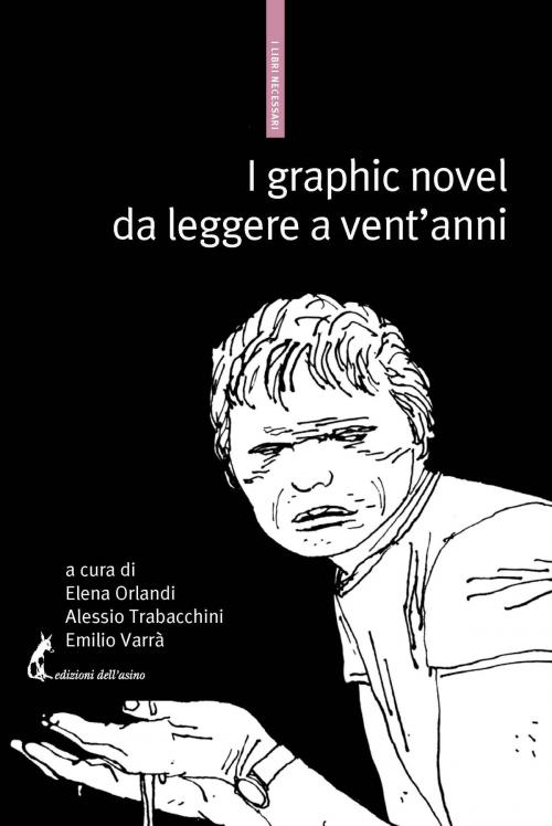 Cover of the book I graphic novel da leggere a vent’anni by Elena Orlandi, Edizioni dell'Asino