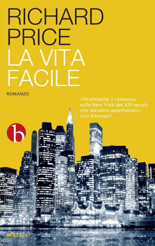 Cover of the book La vita facile by Richard Price, Beat