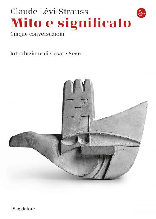 Cover of the book Mito e significato by Claude Lévi-Strauss, Il Saggiatore
