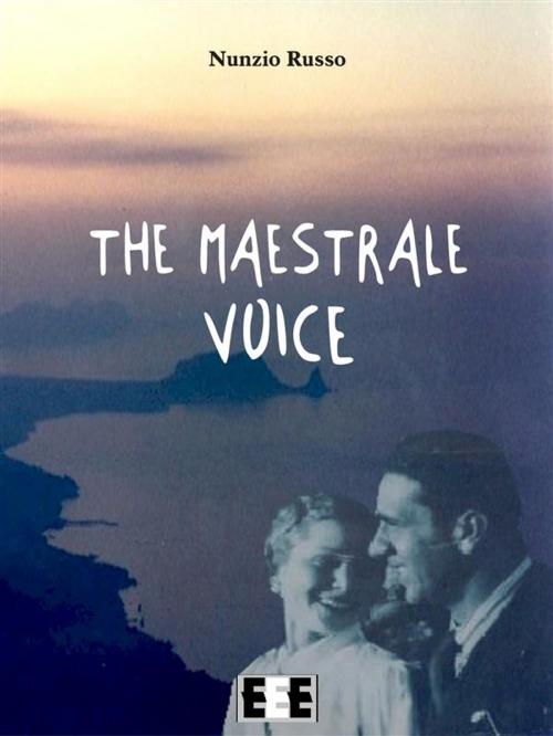 Cover of the book The Maestrale Voice by Nunzio Russo, Edizioni Esordienti E-book
