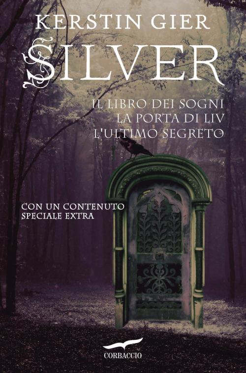 Cover of the book Silver. La Trilogia by Kerstin Gier, Corbaccio