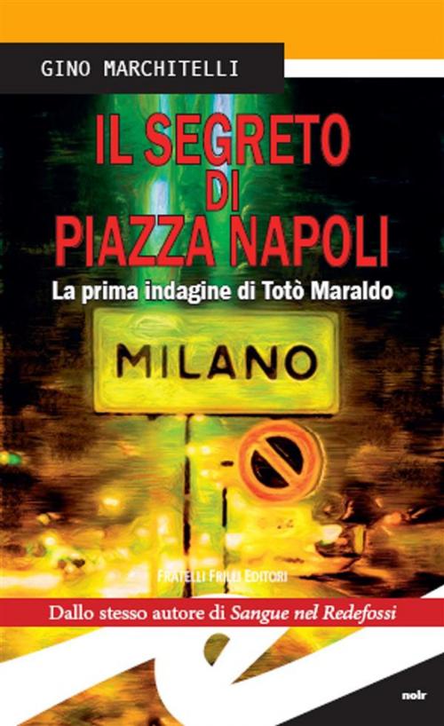 Cover of the book Il segreto di Piazza Napoli by Gino Marchitelli, Fratelli Frilli Editori