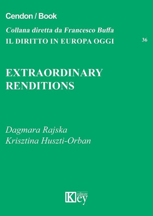 Cover of the book EXTRAORDINARY RENDITIONS by Rajska Dagmara, Huszti-Orban Krisztina, Key Editore Srl