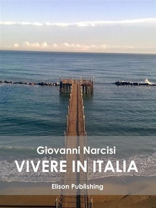 Cover of the book Vivere in Italia by Giovanni Narcisi, Elison Publishing