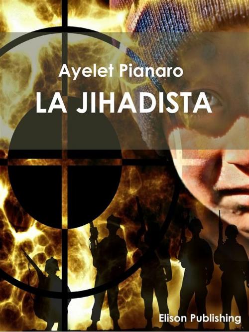 Cover of the book La Jihadista by Ayelet Pianaro, Elison Publishing
