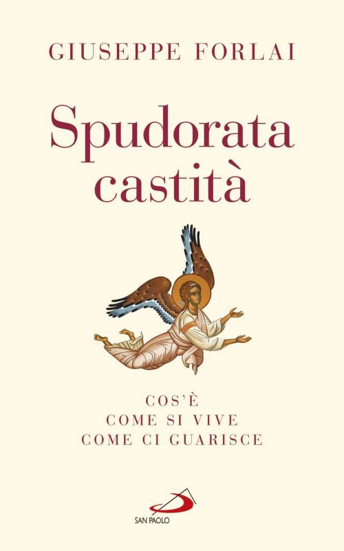Cover of the book Spudorata castità by Giuseppe Forlai, San Paolo Edizioni