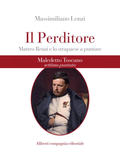 Cover of the book Maledetto Toscano - Puntata 7 by Massimiliano Lenzi, Compagnia editoriale Aliberti