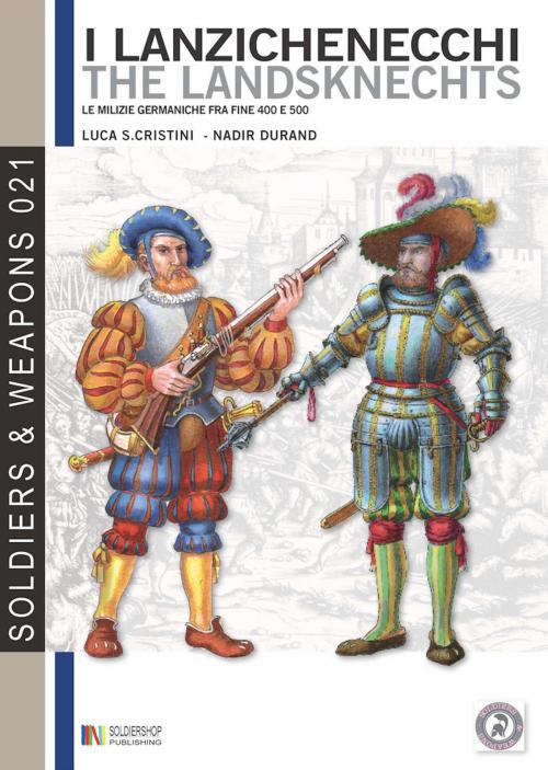 Cover of the book The landsknechts by Stefano Cristini, Mario Nadir Durand, Soldiershop