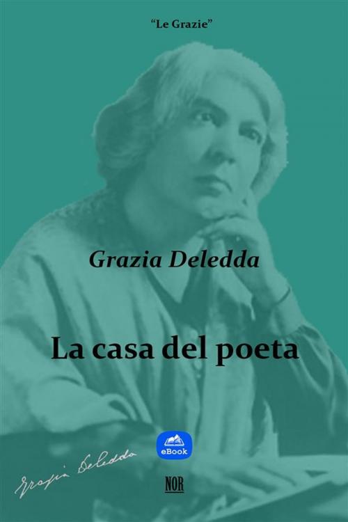 Cover of the book La casa del poeta by Grazia Deledda, NOR