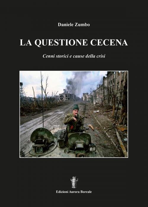 Cover of the book La questione cecena by Daniele Zumbo, Aurora Boreale