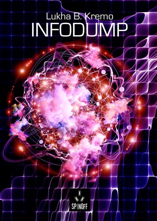 Cover of the book Infodump by Lukha B. Kremo, Kipple Officina Libraria