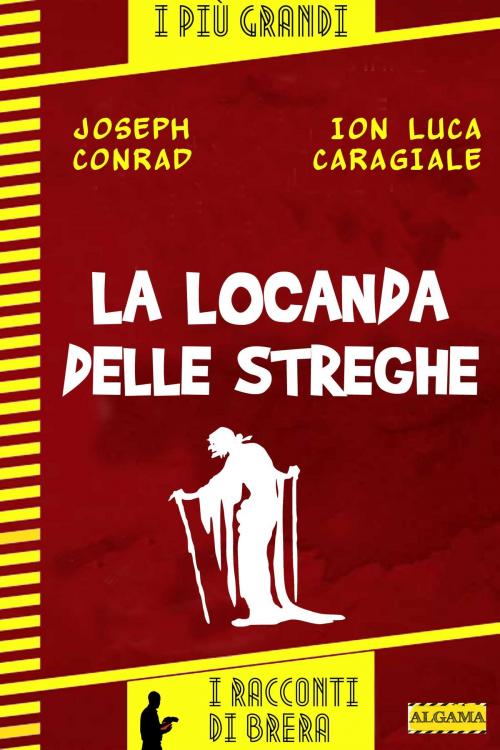 Cover of the book La locanda delle streghe by Paolo Brera, Ion Luca Caragiale, Joseph Conrad, Algama