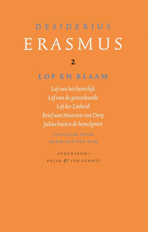 Cover of the book Lof en blaam by Desiderius Erasmus, Singel Uitgeverijen